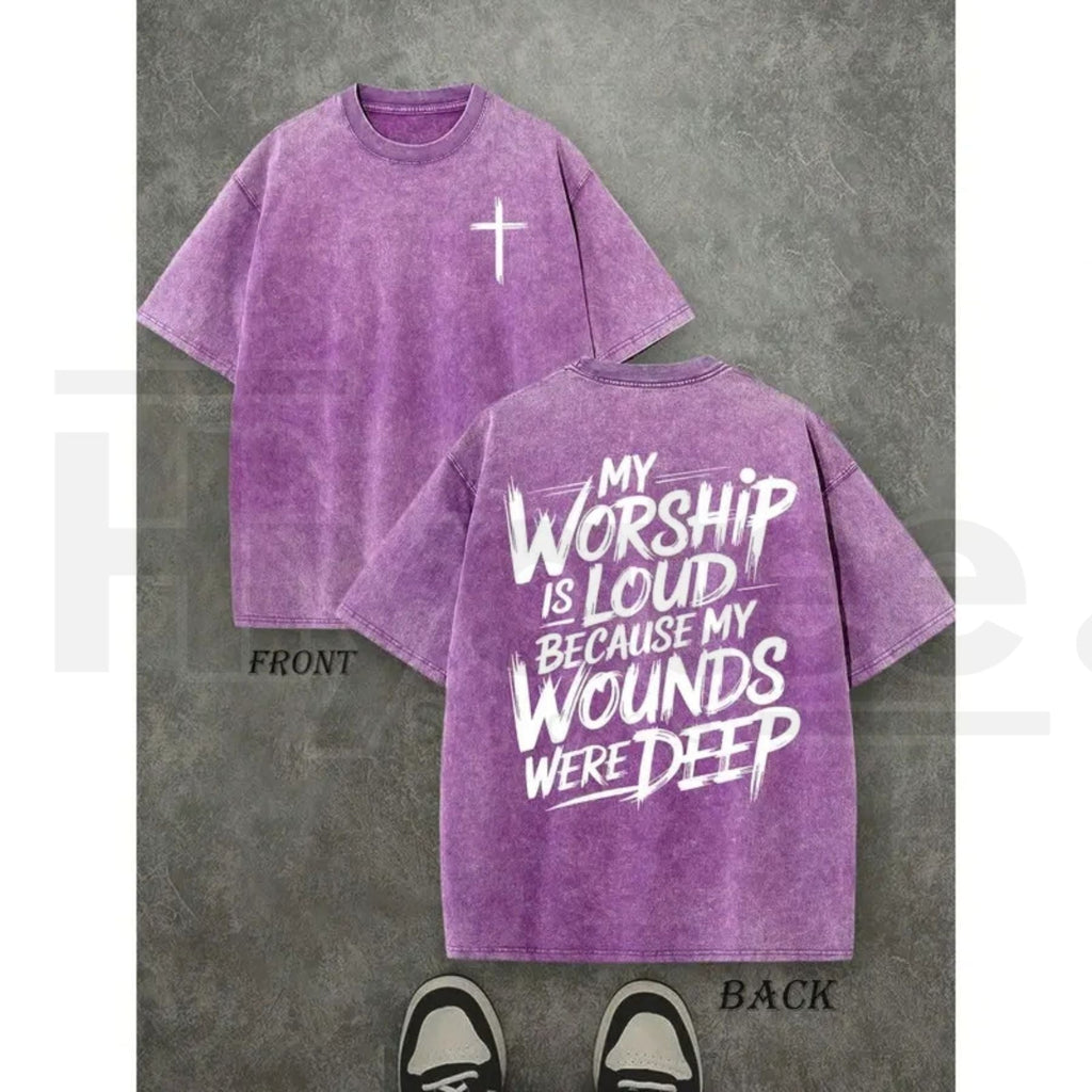 My Worship Is Loud Because My Wounds Were Deep Vintage Washed Christian T-Shirt – Double-Sided Faith Graphic Tee