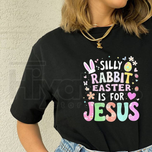 "Silly Rabbit, Easter Is For Jesus" Women's T-Shirt – Faith-Based Easter Church Tee