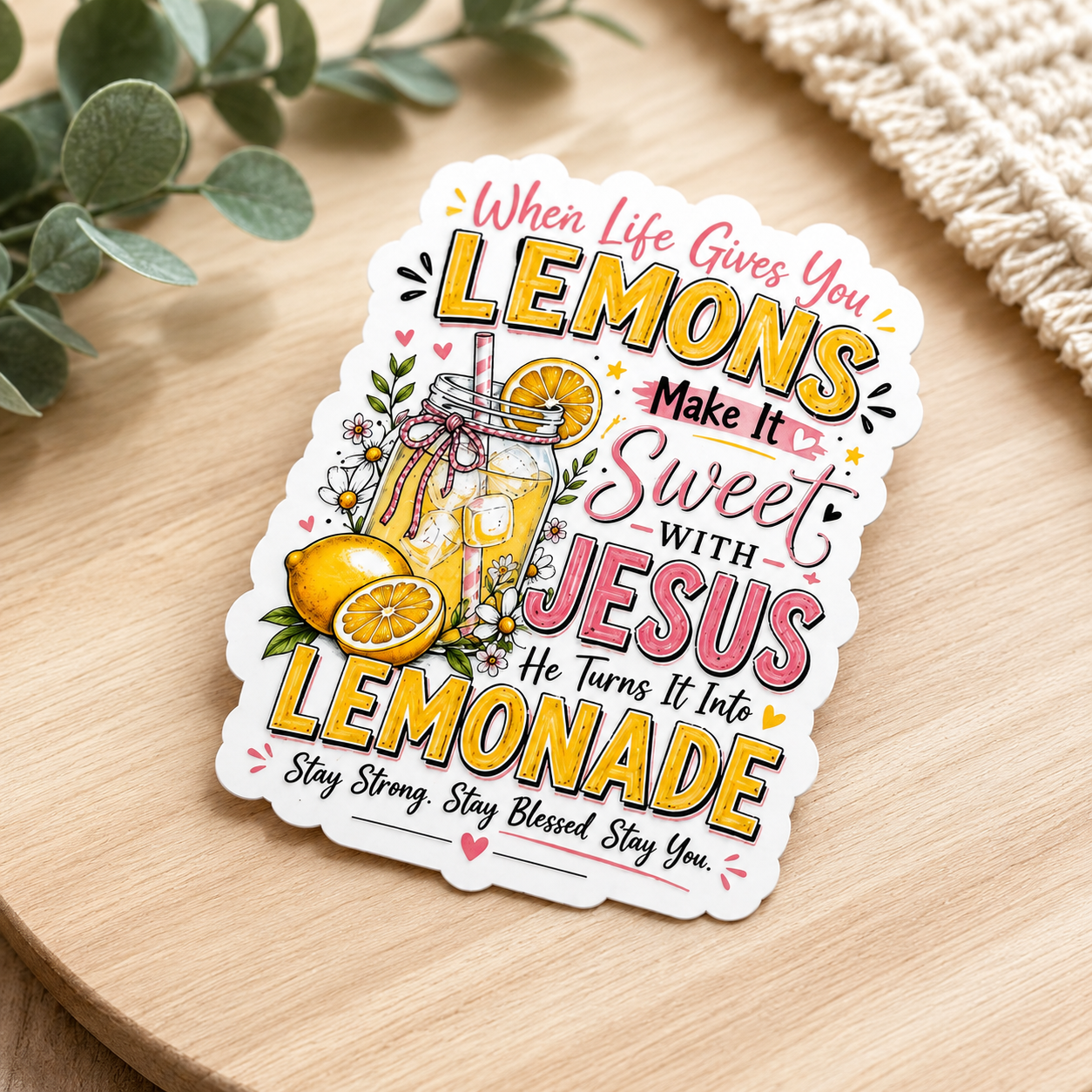When Life Gives You Lemons Christian Sticker