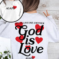 God Is Love Agape Love One Another Bible Faith Christian Religious Scripture Verse Message Sweatshirt