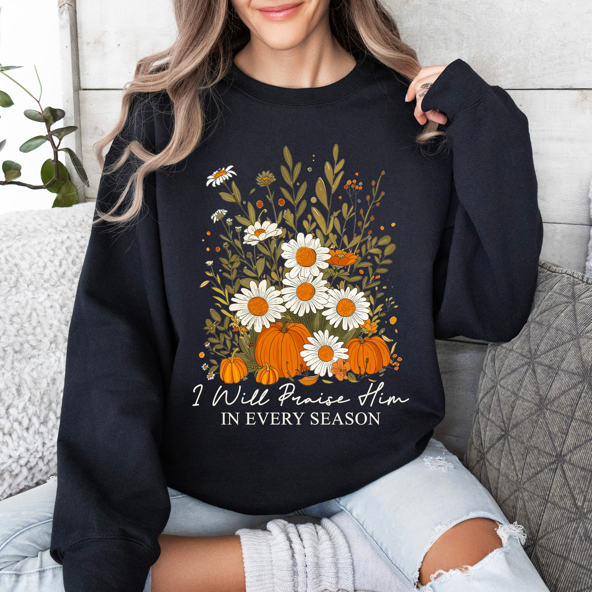 I Will Praise Him In Every Season Psalm 34:1 Faith Christian Autumn Pumpkin Fall Sweatshirt