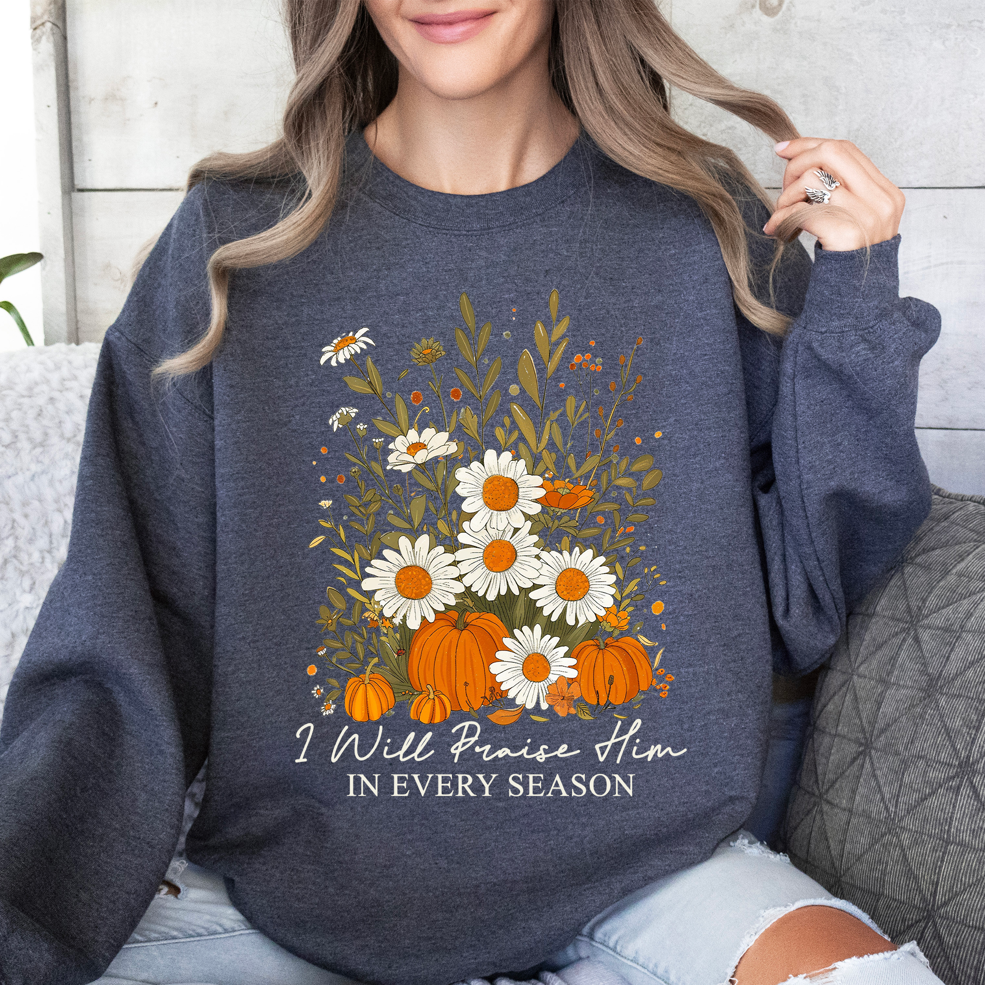 I Will Praise Him In Every Season Psalm 34:1 Faith Christian Autumn Pumpkin Fall Sweatshirt
