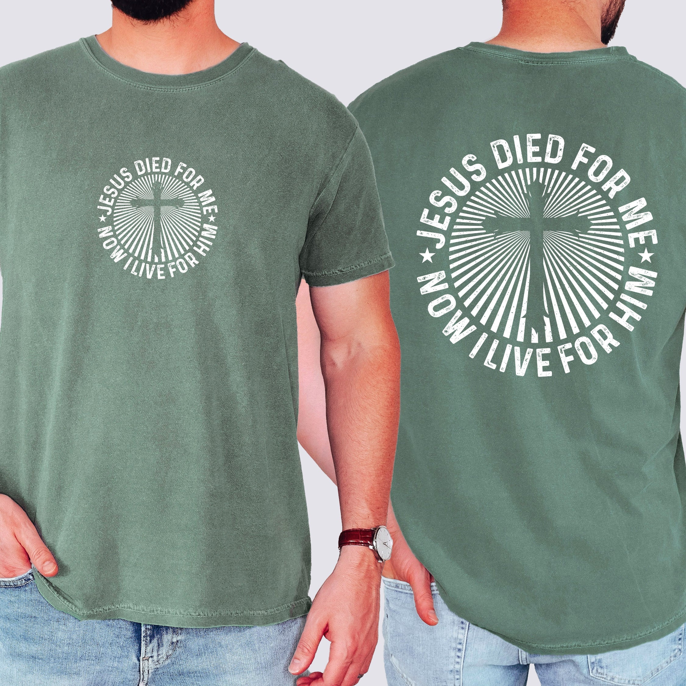 Jesus Died For Me, Now I Live For Him Faith Based Christian Message Comfort Colors Tee