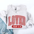 Loved John 3:16 Checkered Cozy Valentine Love Christian Faith Scripture Sweatshirt