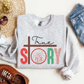True Story Cross Nativity Christmas Christian Gospel Faith Holiday Edition Sweatshirt