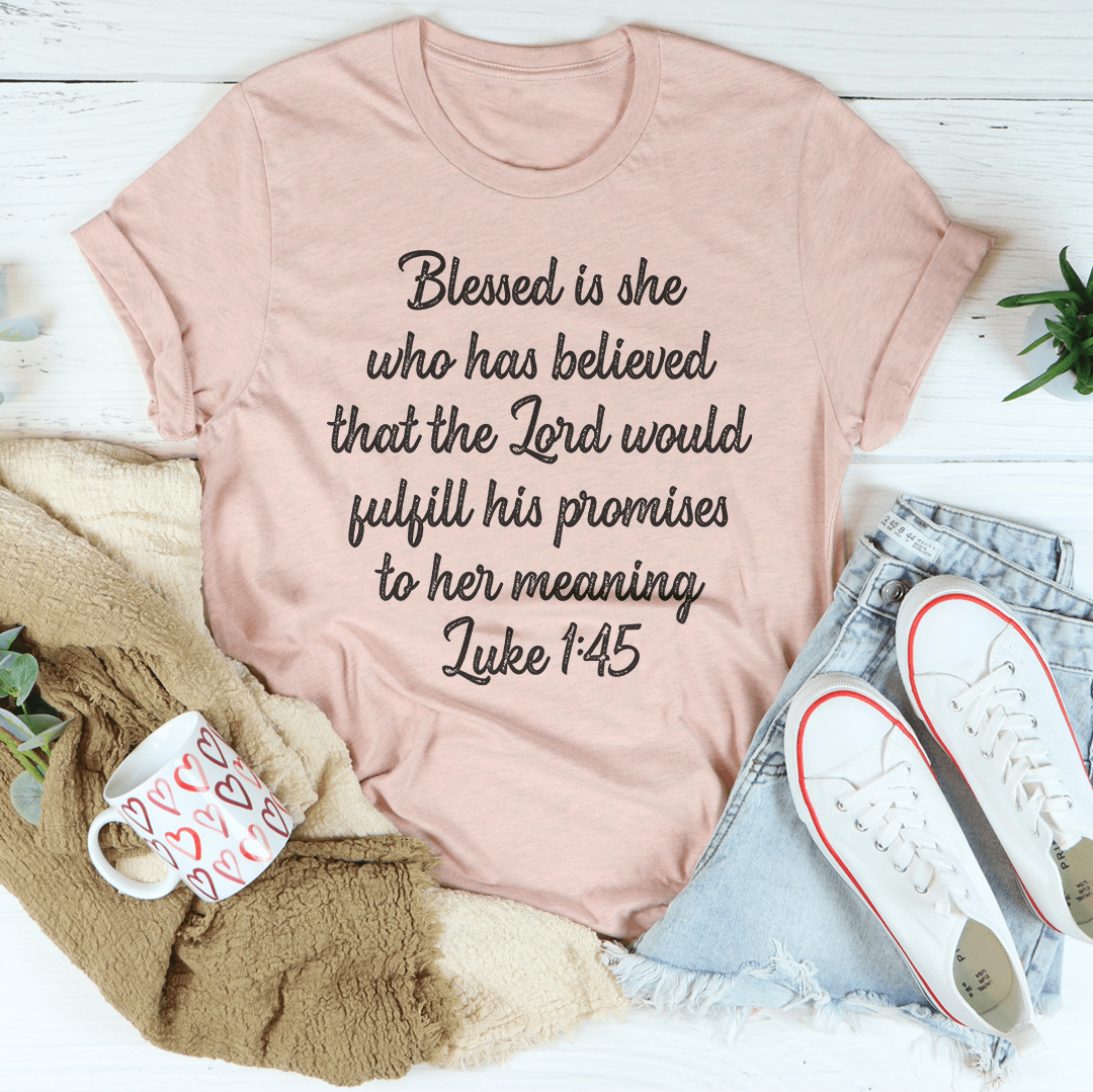 Blessed Is She Who Has Believed That The Lord Would Fulfill Tee-1