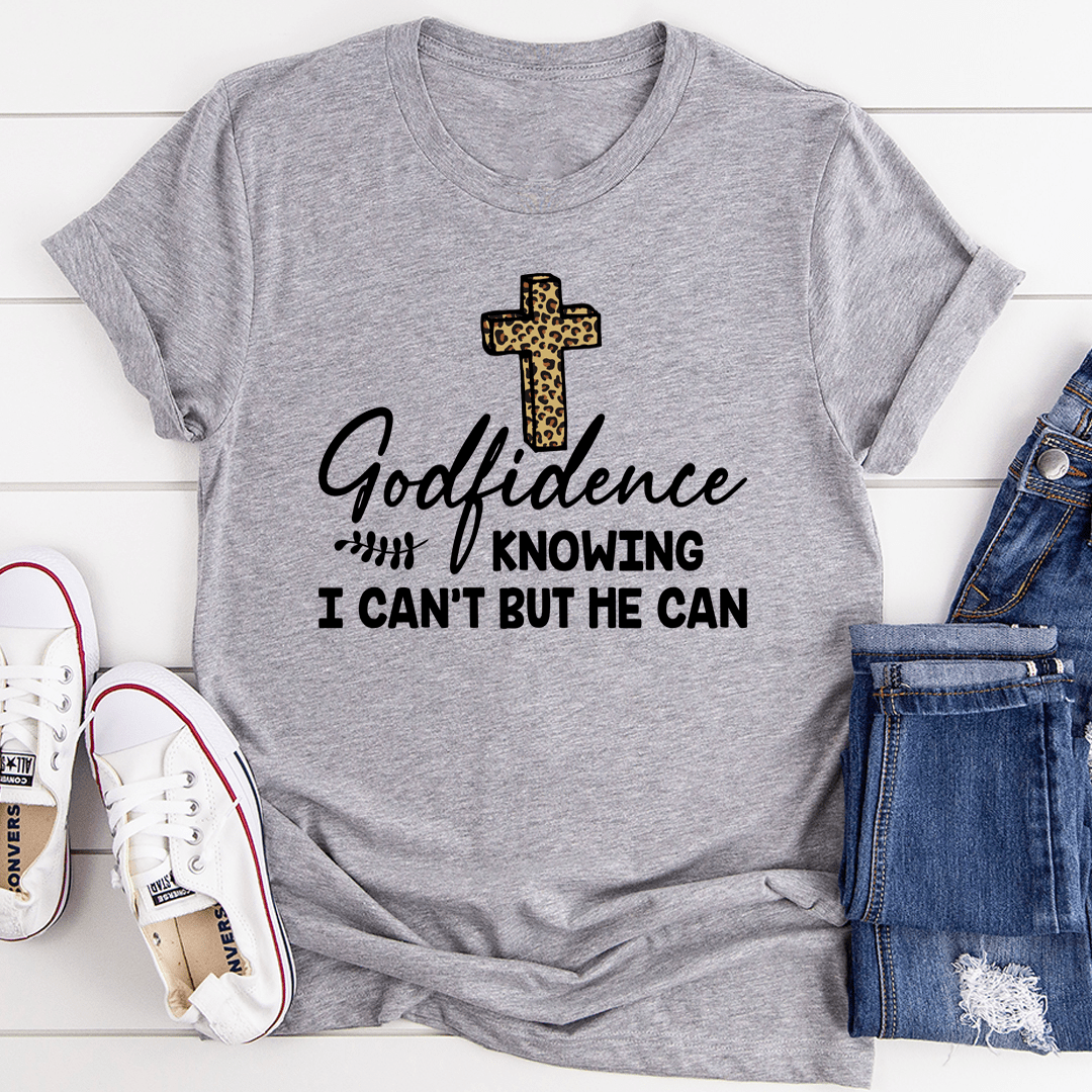Godfidence Knowing I Can't But He Can Tee-1