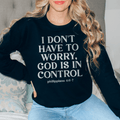 I Don't Have To Worry God Is In Control-0