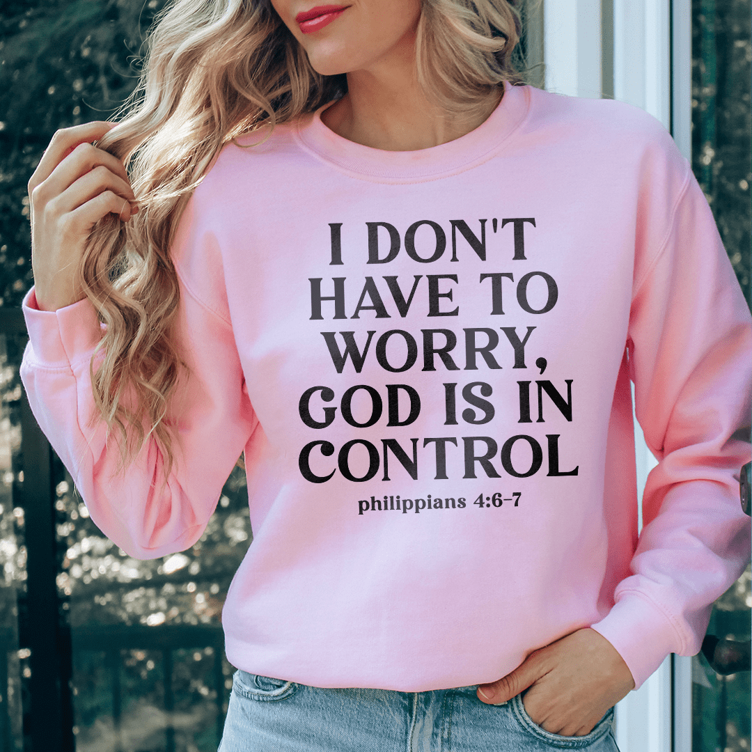 I Don't Have To Worry God Is In Control-2
