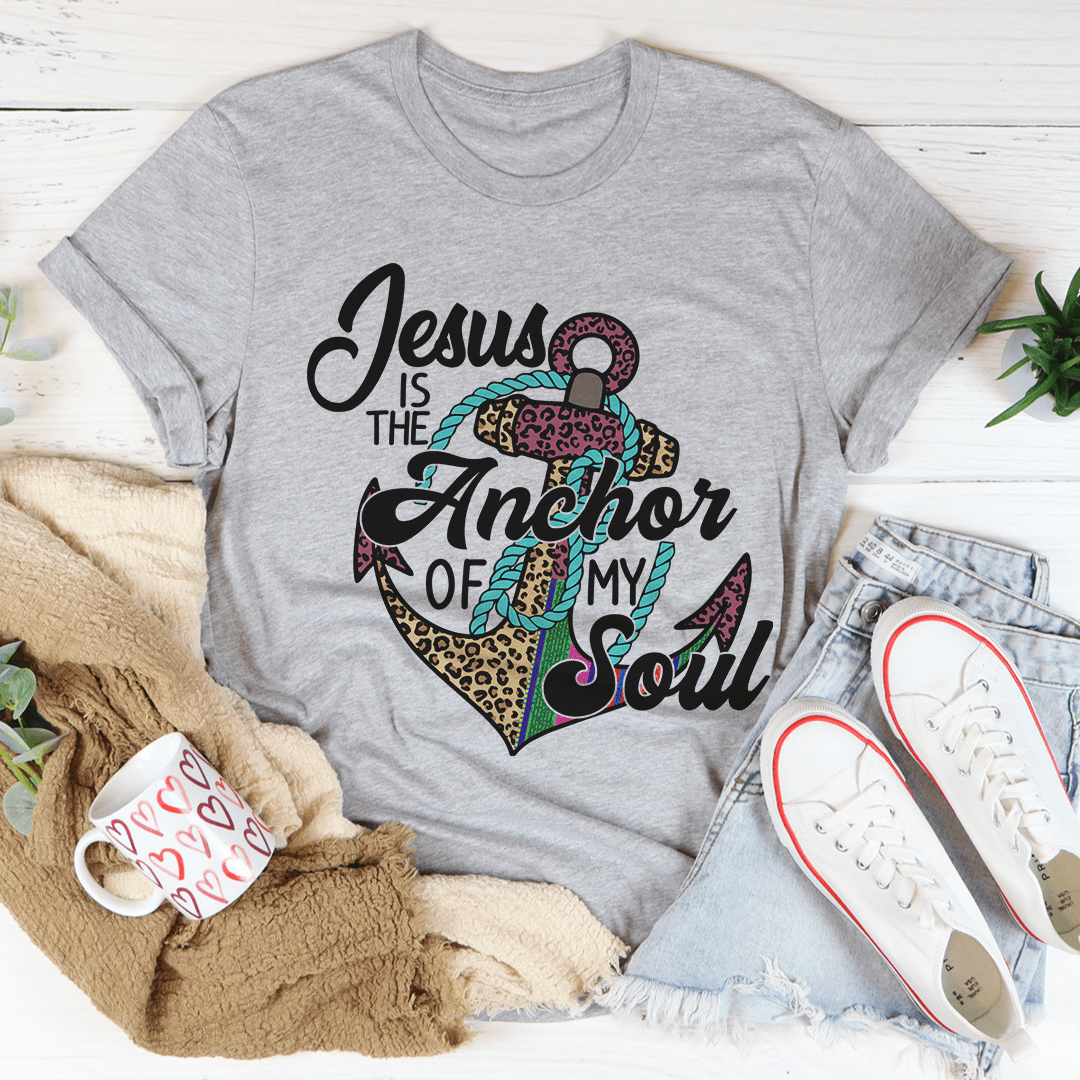Jesus Is The Anchor Of My Soul Tee-2