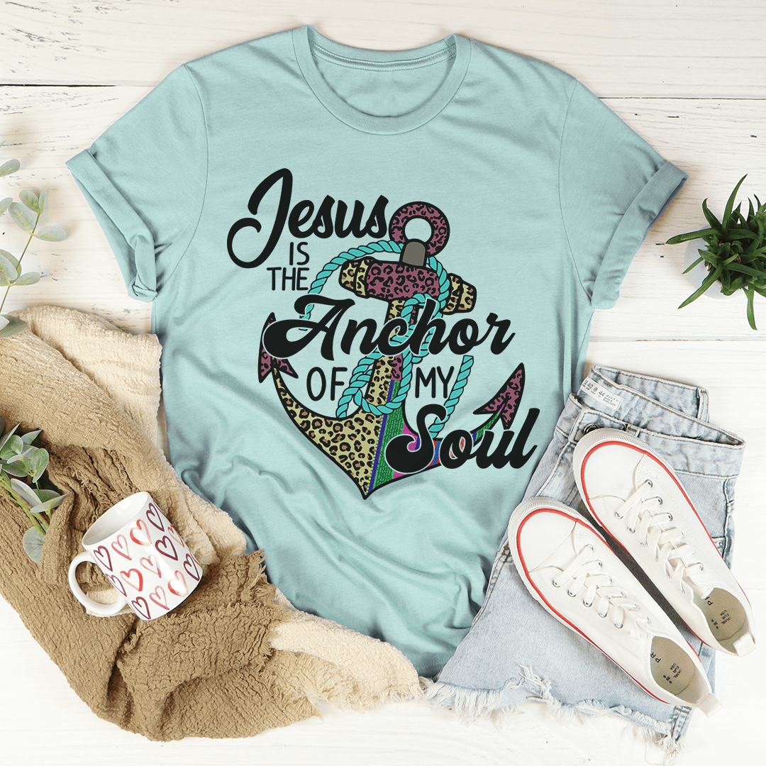 Jesus Is The Anchor Of My Soul Tee-3