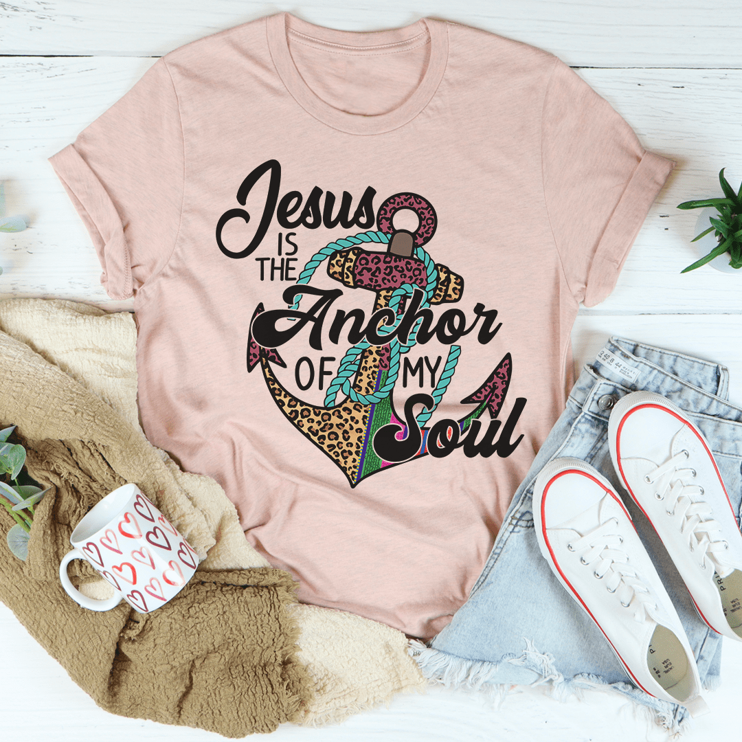 Jesus Is The Anchor Of My Soul Tee-0